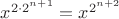 $x^{2\cdot 2^{n+1}}=x^{2^{n+2}}$