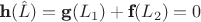 $\textbf{h}(\hat{L}) = \textbf{g}(L_1) + \textbf{f}(L_2) = 0 $ $\textbf{h}(\hat{L}) = \textbf{g}(L_1) + \textbf{f}(L_2) = 0 $