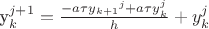 {{y}_{k}}^{j+1}=\frac{ -a \tau {{y}_{k+1}}^{j} + a \tau {{y}_{k}^{j}} }{ h } + {{y}_{k}^{j}}