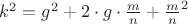 $k^2 = g^2 + 2\cdot g \cdot \frac{m}{n} + \frac{m}{n}^2$