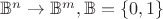 $\mathbb B^n\to\mathbb B^m, \mathbb B=\{0,1\}$
