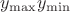 $y_{\max} y_{\min}$