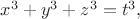 $x^3+y^3+z^3=t^3,$