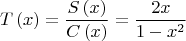 $$T\left( x \right) = \frac{{S\left( x \right)}}{{C\left( x 
\right)}} = \frac{{2x}}{{1 - x^2 }}$
