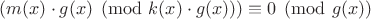 $(m(x) \cdot g(x) \pmod{k(x) \cdot g(x)}) \equiv 0 \pmod{g(x)}$
