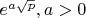 $e^{a \sqrt p }, a>0$