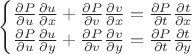 $
\begin{cases}
\frac{\partial P}{\partial u}\frac{\partial u}{\partial x}+\frac{\partial P}{\partial v}\frac{\partial v}{\partial x}=\frac{\partial P}{\partial t}\frac{\partial t}{\partial x} \\
\frac{\partial P}{\partial u}\frac{\partial u}{\partial y}+\frac{\partial P}{\partial v}\frac{\partial v}{\partial y}=\frac{\partial P}{\partial t}\frac{\partial t}{\partial y} \\
\end{cases}