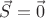 $\vec{S} = \vec{0}$