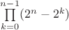 $\prod\limits_{k=0}^{n-1}(2^{n}-2^{k})$