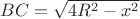 $BC = \sqrt{4R^2-x^2}$