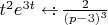 $t^{2}e^{3t} \leftarrow\hskip-1ex: \frac{2}{(p-3)^3}$