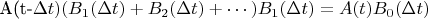 A(t-\Delta t)(B_1(\Delta t)+B_2(\Delta t)+\cdots)B_1(\Delta t)=A(t)B_0(\Delta t)$