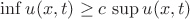 $\inf u(x,t)\ge c\,\sup u(x,t)$