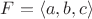 $F=\langle a,b,c\rangle$