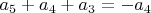 $a_5 + a_4 + a_3 = -a_4$
