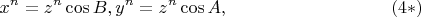 $$
x^n = z^n \cos B, y^n = z^n \cos A,   \eqno     (4*)
$$