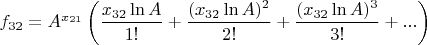 $f_{32}=A^{x_{21}}\left(\dfrac {x_{32}\ln {A}} {1!}+\dfrac {(x_{32}\ln {A})^2} {2!}+\dfrac {(x_{32}\ln {A})^3} {3!}+...\right)$