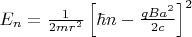 $E_n = \frac{1}{2 m r^2} \left[\hbar n - \frac{q B a^2}{2 c}\right]^2ю$