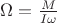 $\Omega=\frac{M}{I \omega}$