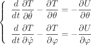 $$\left\{\begin{array}{l}\dfrac{d}{dt} \dfrac{\partial T}{\partial \dot{\theta}} -\dfrac{\partial T}{\partial {\theta}}=- \dfrac {\partial U}{\partial \theta}\\[2.5ex]\dfrac{d}{dt} \dfrac{\partial T}{\partial \dot{\varphi}} -\dfrac{\partial T}{\partial {\varphi}}=- \dfrac {\partial U}{\partial \varphi}\end{array}\right.$$