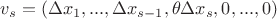 $v_s=(\Delta x_1,...,\Delta x_{s-1},\theta \Delta x_s,0,...,0)$