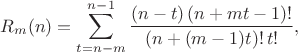 $$
R_m(n) = \sum_{t = n - m}^{n - 1}
    \frac{ (n - t)\, (n + m t - 1)! }{ (n + (m - 1) t)!\, t! },
$$
