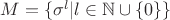 $M=\{\sigma^{l}|l\in\mathbb{N}\cup\{0\}\}$