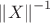 $\[{\left\| X \right\|^{ - 1}}\]$