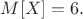 $M[X]=6.$