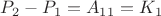 $P_2-P_1=A_1_1=K_1$
