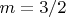 $m=3/2$