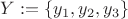 $Y := \{y_1, y_2, y_3\}$