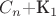 $C_{n} + $K_{1}