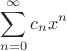 \[\sum\limits_{n = 0}^\infty  {c_n x^n } \]