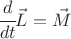 $ \cfrac{d}{dt} \vec L = \vec M $