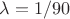 $\lambda=1/90$
