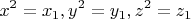 \[
x^2  = x_1 ,y^2  = y_1 ,z^2  = z_1 
\]