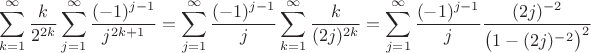 $$\sum_{k=1}^\infty\frac{k}{2^{2k}}\sum_{j=1}^\infty\frac{(-1)^{j-1}}{j^{2k+1}}=\sum_{j=1}^\infty\frac{(-1)^{j-1}}{j}\sum_{k=1}^\infty\frac{k}{(2j)^{2k}}=\sum_{j=1}^\infty\frac{(-1)^{j-1}}{j}\frac{(2j)^{-2}}{\big(1-(2j)^{-2}\big)^2}$$