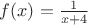 $f(x) = \frac{1}{x+4}$