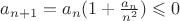 $a_{n+1}=a_n(1+\frac{a_n}{n^2})\leqslant 0$