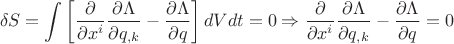 $$\delta S=\int \left [ \frac{\partial}{\partial x^i} \frac{\partial \Lambda}{\partial q_{,k}} - \frac{\partial \Lambda}{\partial q}\right ] dVdt =0 \Rightarrow \frac{\partial}{\partial x^i} \frac{\partial \Lambda}{\partial q_{,k}} - \frac{\partial \Lambda}{\partial q}\right  =0$$