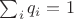 $\sum_i q_i = 1$
