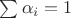 $\sum \alpha_i = 1$