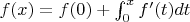 $f(x)=f(0)+\int_0^xf'(t)dt$