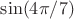 $\sin (4\pi/7)$