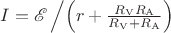 $I = \mathscr E \left/ \left( r + \frac{R_{\mathrm V}R_{\mathrm A}}{R_{\mathrm V}+R_{\mathrm A}} \right)\right.$