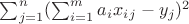 $ \sum_{j=1}^{n} (\sum_{i=1}^{m} a_i x_i_j- y_j)^2$