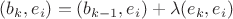 $(b_k,e_i)=(b_{k-1},e_i)+\lambda (e_k,e_i)$
