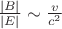 $\frac {|B|} {|E|} \sim \frac{v}{c^2}$