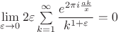 $\[\lim \limits_{\varepsilon \to 0}2\varepsilon \sum \limits_{k=1}^{\infty}\dfrac{e^{2\pi i \frac{ak}{x}}}{k^{1+\varepsilon}}=0\]$